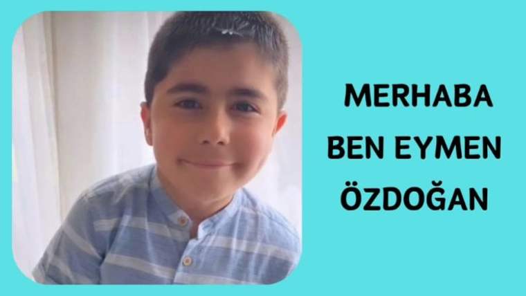 Kısa saçlı bir çocuk, ekose gömlekle kameraya bakıyor; yanında “Merhaba ben Eymen Özdoğan” yazısı yer alıyor.