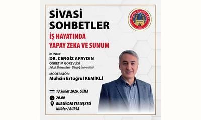 Bursa’da “Sivasi Sohbetleri”nin 10. Programı: İş Hayatında Yapay Zekâ ve Sunum Becerileri Masaya Yatırılacak