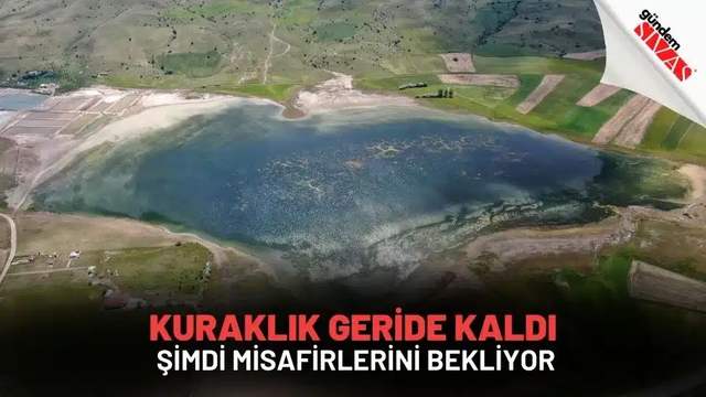 Kuraklık Geride Kaldı, Şimdi Misafirlerini Bekliyor
