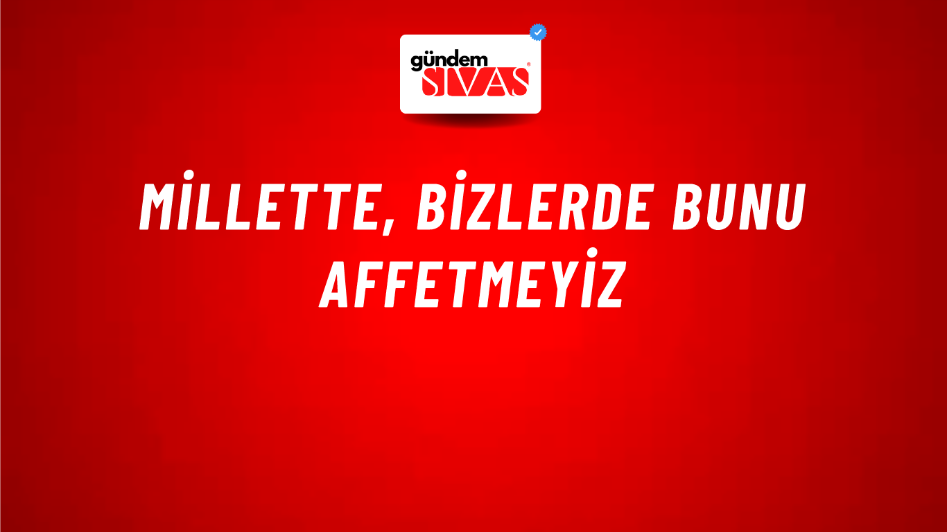 Millette, Bizlerde Bunu Affetmeyiz