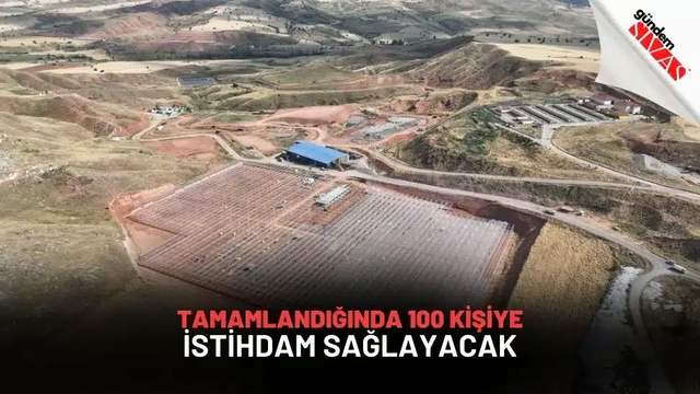 Tamamlandığında 100 Kişiye İstihdam Sağlayacak