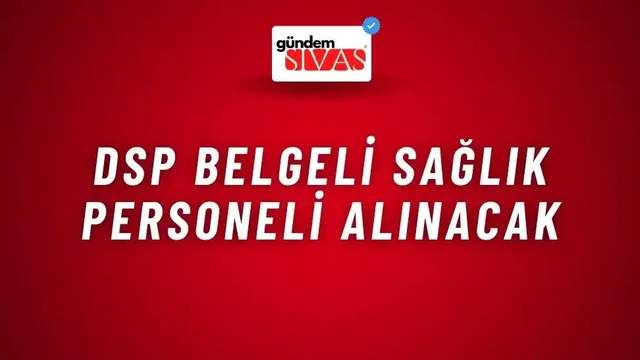 DSP Belgeli Sağlık Personeli Alınacak