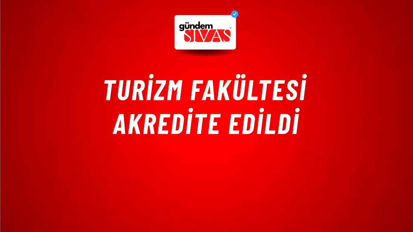 Turizm Fakültesi Akredite Edildi