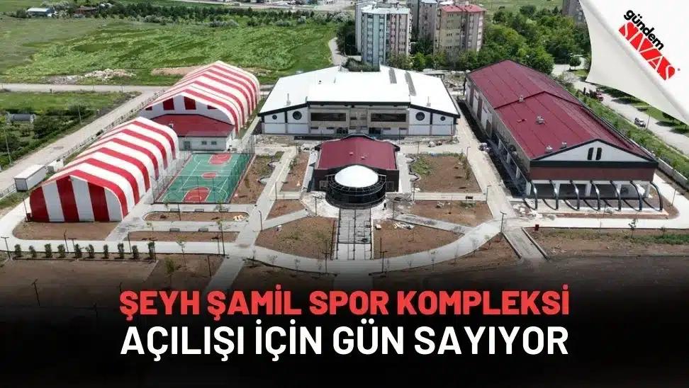 Şeyh Şamil Spor Kompleksi Açılışı İçin Gün Sayıyor