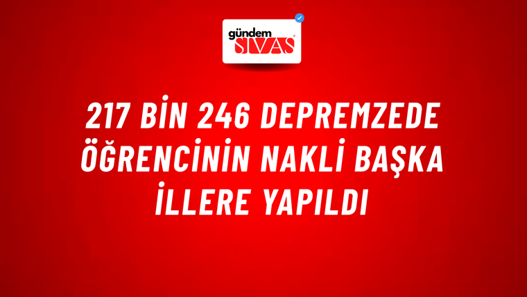 217 BİN 246 Depremzede Öğrencinin Nakli Başka İllere Yapıldı