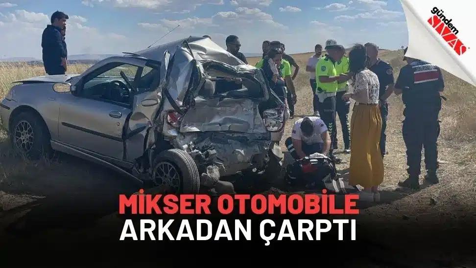 Mikser Otomobile Arkadan Çarptı
