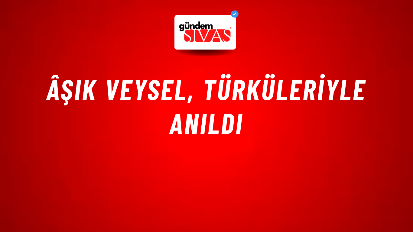 Âşık Veysel, Türküleriyle Anıldı