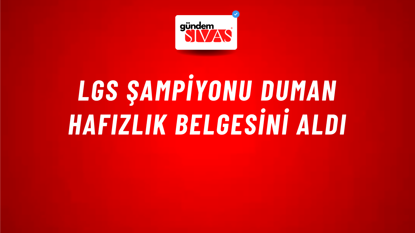 LGS Şampiyonu Duman hafızlık belgesini aldı
