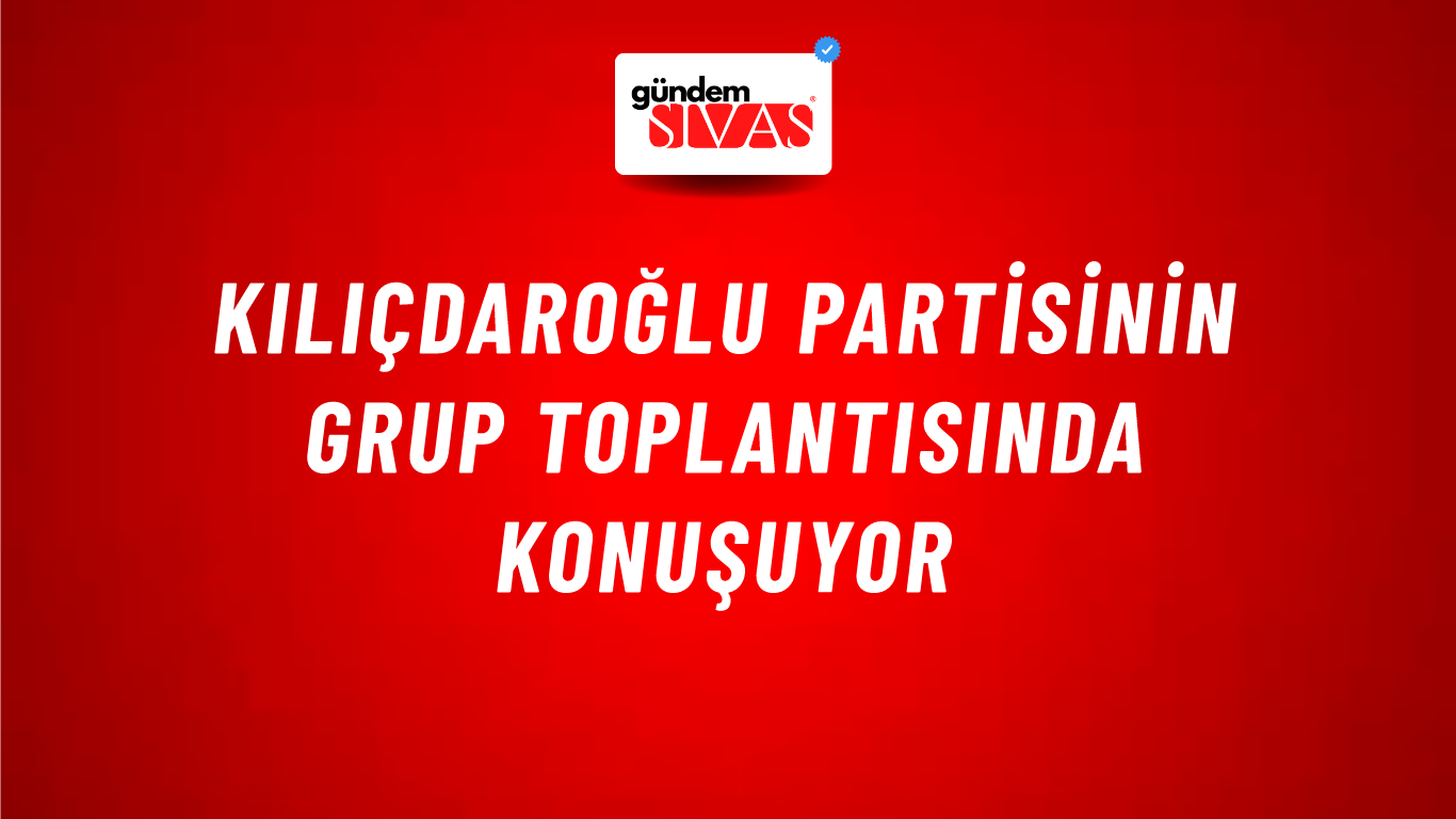 Kılıçdaroğlu partisinin grup toplantısında konuşuyor