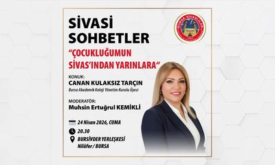 Sivaslıların Bursa’daki Buluşması: “Çocukluğumun Sivas’ından Yarınlara” Söyleşisi Başlıyor