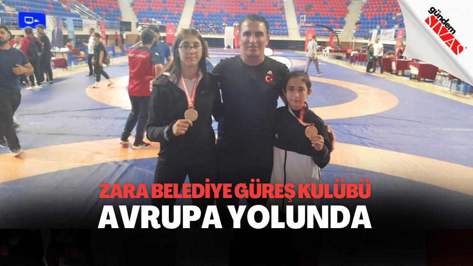 ZARA BELEDİYE GÜREŞ KULÜBÜ AVRUPA YOLUNDA