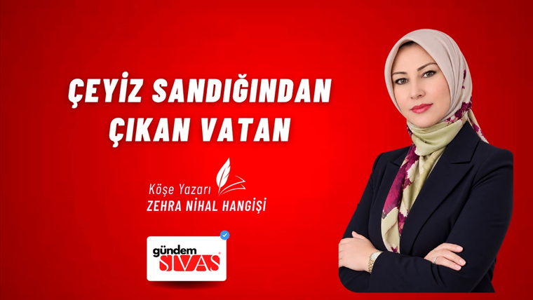 Çeyiz Sandığından Çıkan Vatan