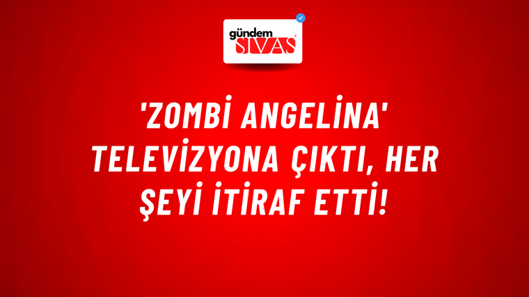 'Zombi Angelina' televizyona çıktı, her şeyi itiraf etti!