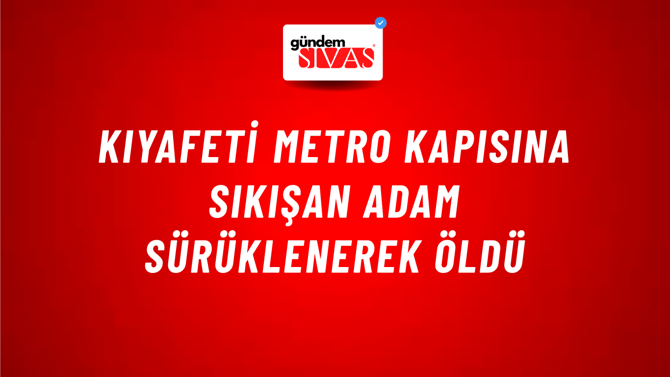 Kıyafeti metro kapısına sıkışan adam sürüklenerek öldü