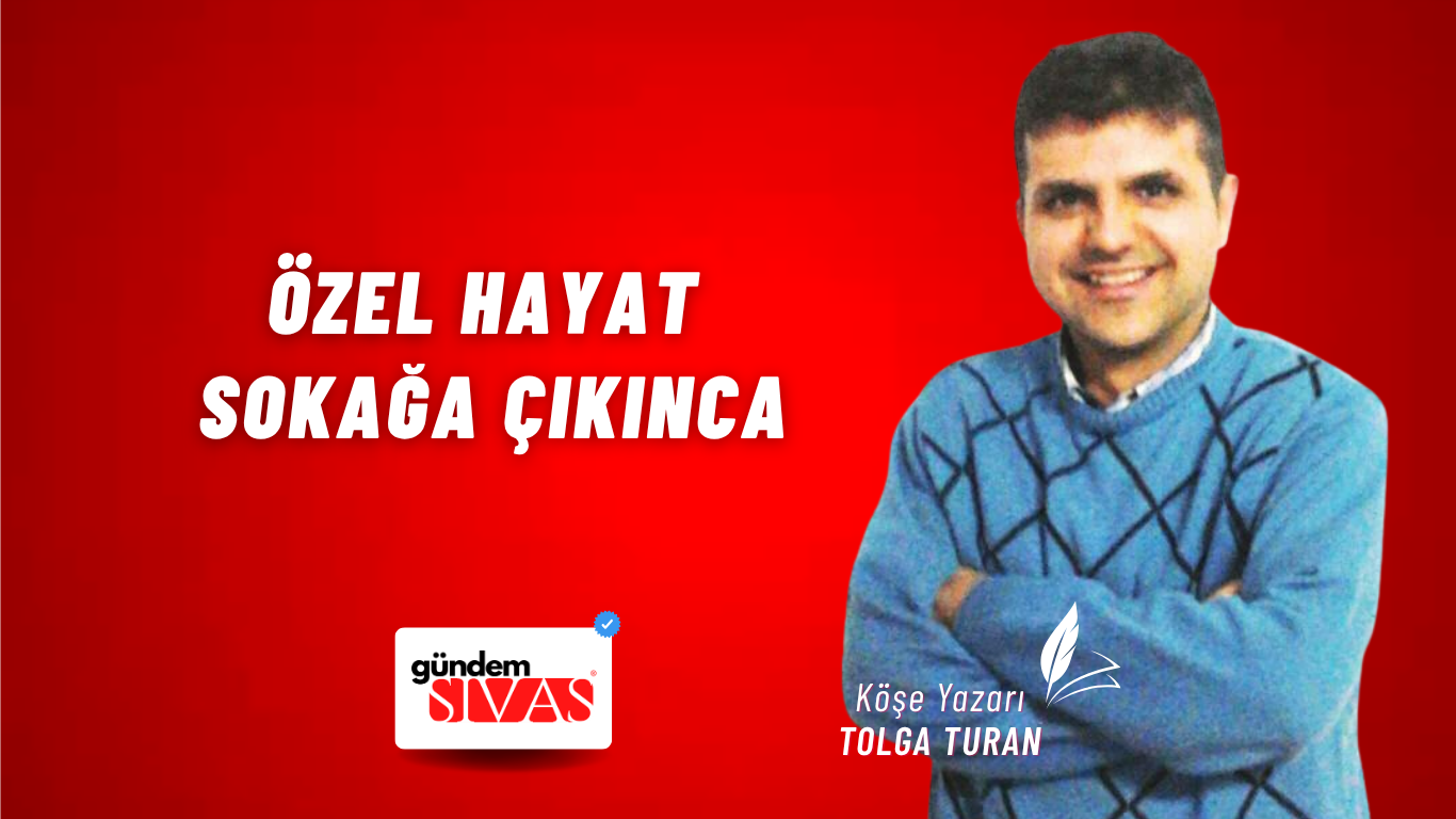 Özel Hayat Sokağa Çıkınca
