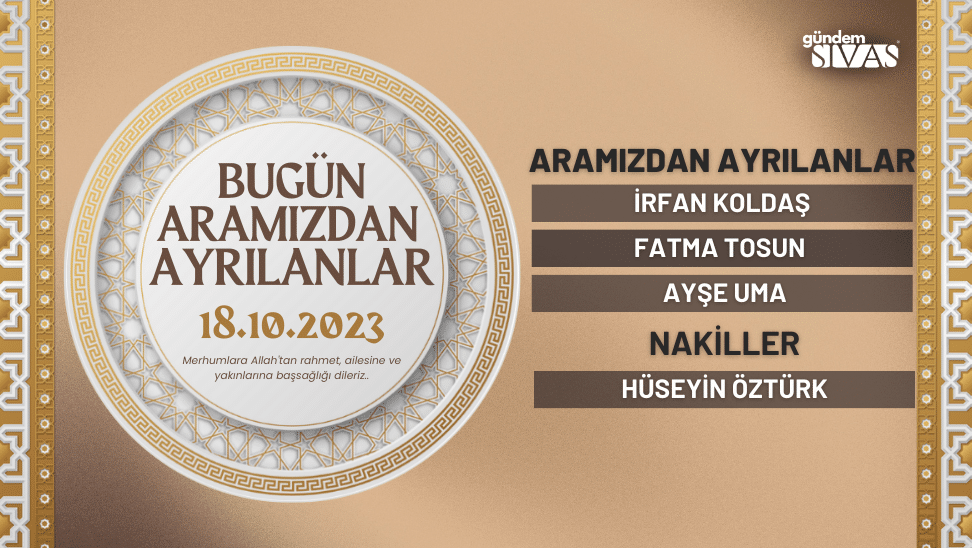 Sivas'ta Vefat Edenler - 18.10.2023