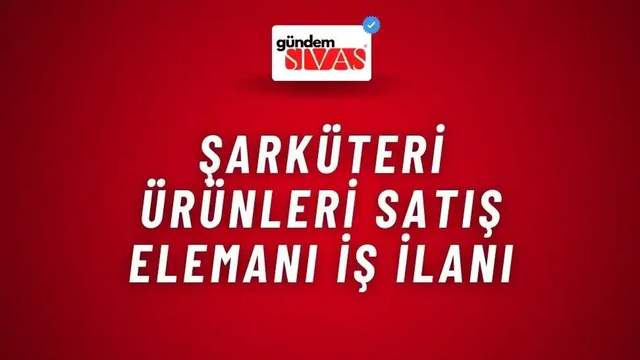 Şarküteri Ürünleri Satış Elemanı İş İlanı