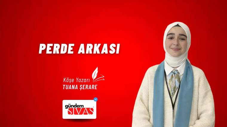 Kırmızı fonda “Perde Arkası” yazısı, başörtülü bir kadın ve “Köşe Yazarı Tuana Şerare” ifadesi yer alıyor.