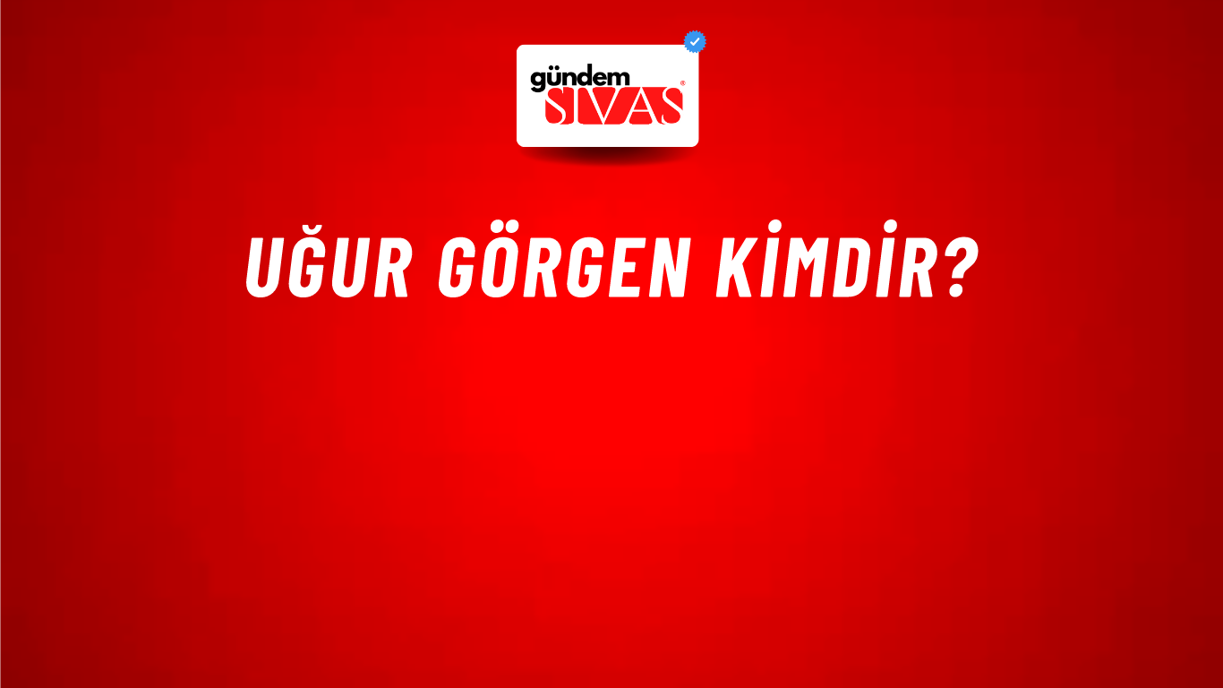 Uğur GÖRGEN Kimdir?