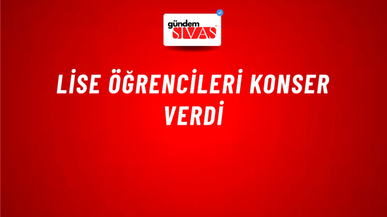 Lise Öğrencileri Konser Verdi