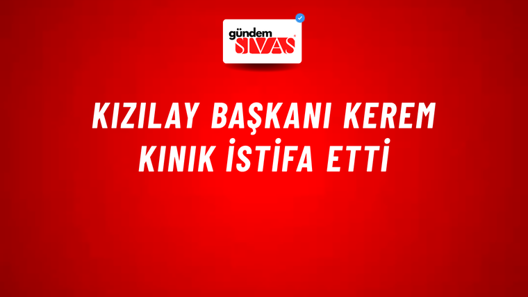 Kızılay Başkanı Kerem Kınık İstifa Etti