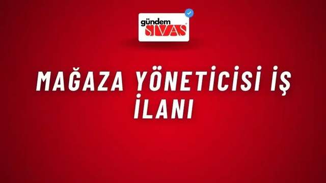 Mağaza Yöneticisi İş İlanı