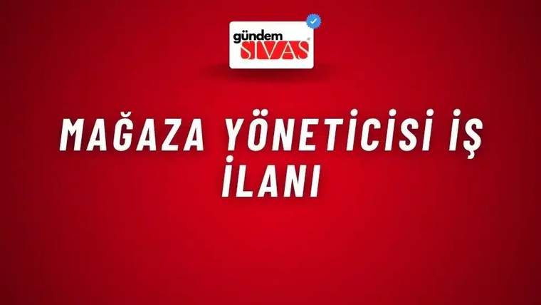 Mağaza Yöneticisi İş İlanı