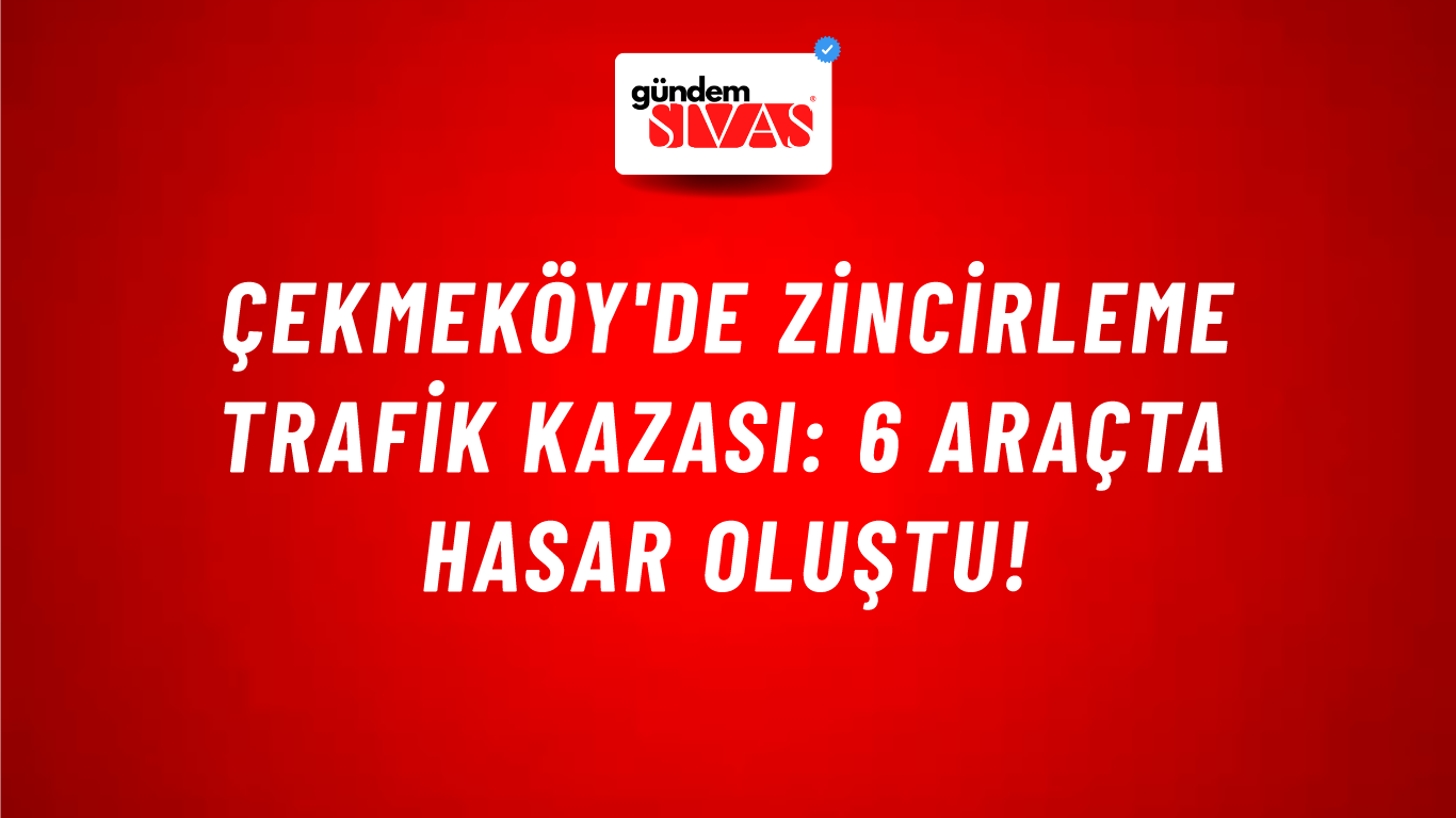 Çekmeköy'de zincirleme trafik kazası: 6 araçta hasar oluştu!