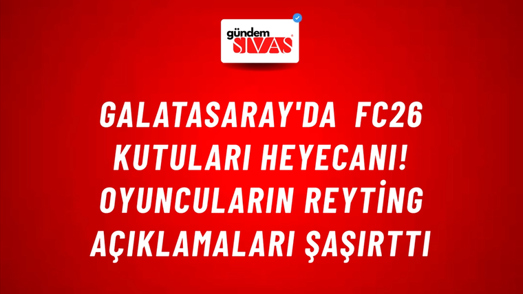 Galatasaray'da FC26 Kutuları Heyecanı! Oyuncuların Reyting Açıklamaları Şaşırttı