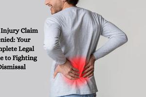 Back Injury Claim Denied: Your Complete Legal Guide to Fighting Dismissal