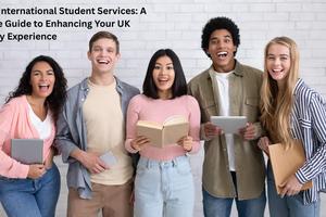Utilising International Student Services: A Complete Guide to Enhancing Your UK University Experience