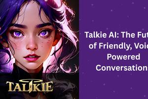 Talkie AI: The Future of Friendly, Voice-Powered Conversations