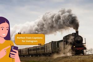 150+ Perfect Train Captions for Instagram: From Funny to Romantic