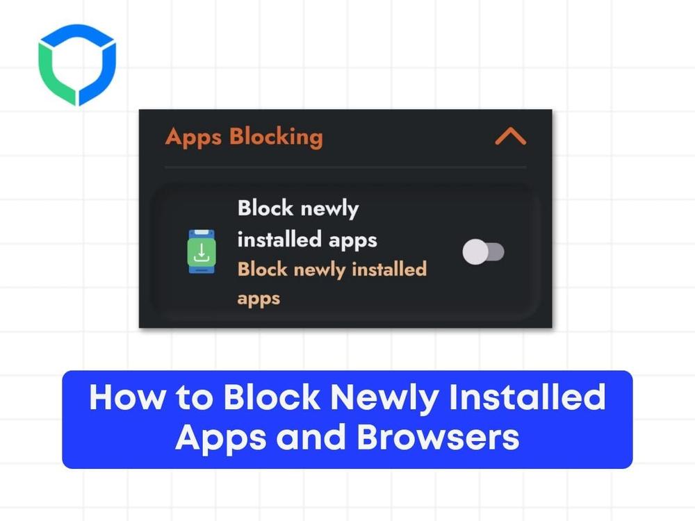 How to Block Newly Installed Apps and Browsers