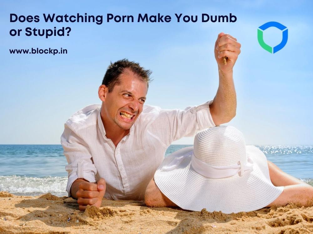 Maakt het kijken naar porno je dom of dom?