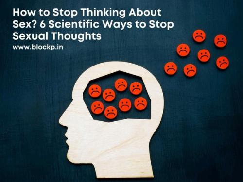 How to Stop Thinking About Sex? 6 Scientific Ways to Stop Sexual Thoughts