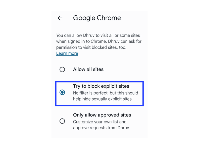 Try to block mature sites or Only allow certain sites