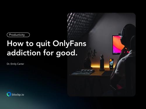 Come smettere di essere dipendenti da OnlyFans? 8 modi pratici