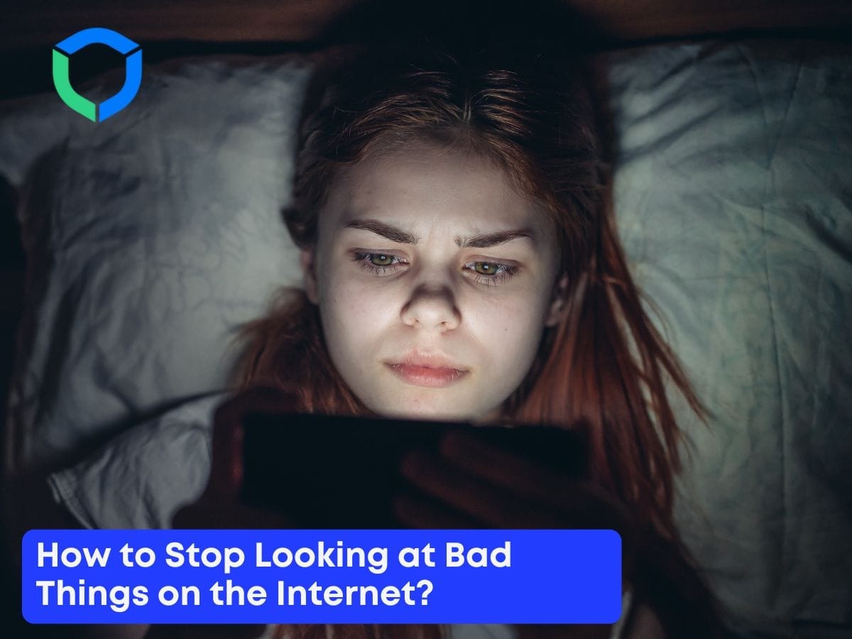 How to Stop Looking at Bad Things on the Internet?