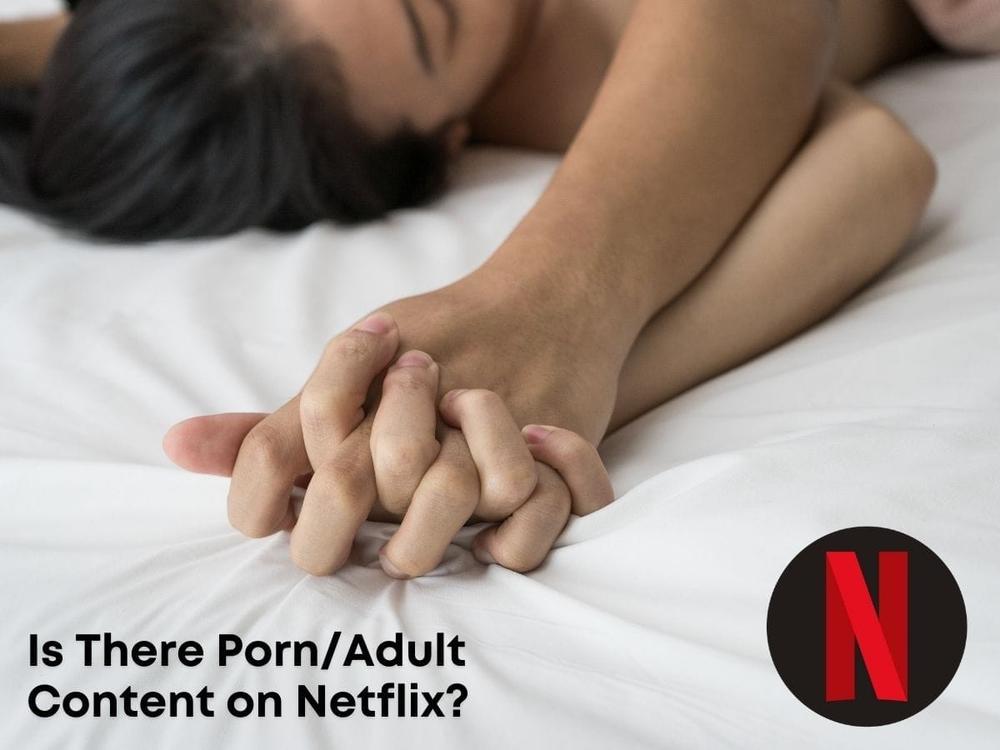 Is There Porn/Adult Content on Netflix?