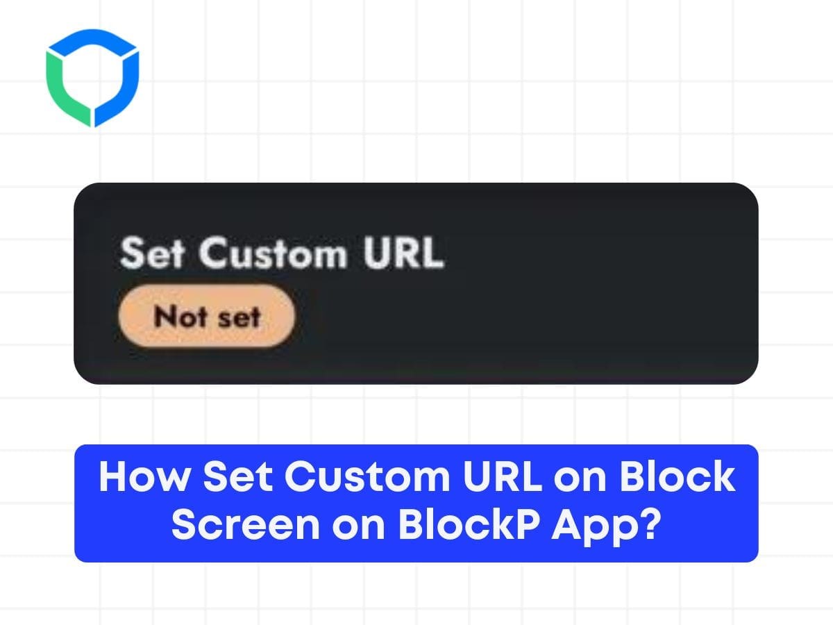 How Set Custom URL on Block Screen on BlockP App?