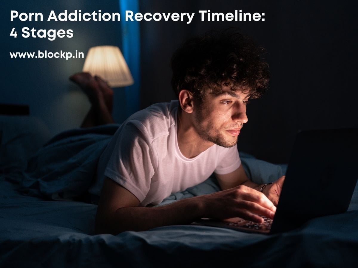 Porn Addiction Recovery Timeline: 4 Stages