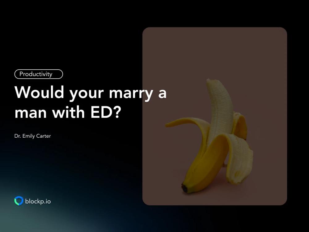 Would you marry a man with Erectile Dysfunction? Navigating Love, Intimacy, and Hope