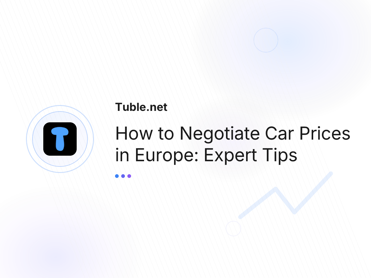 How to Negotiate Car Prices in Europe: Expert Tips