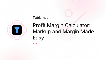 Profit Margin Calculator: Markup and Margin Made Easy