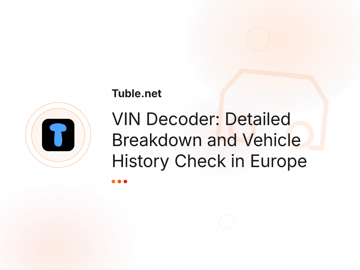 VIN Decoder: Detailed Breakdown and Vehicle History Check in Europe