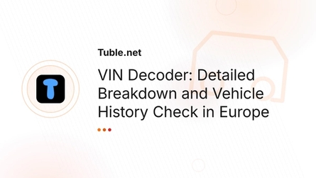VIN Decoder: Detailed Breakdown and Vehicle History Check in Europe