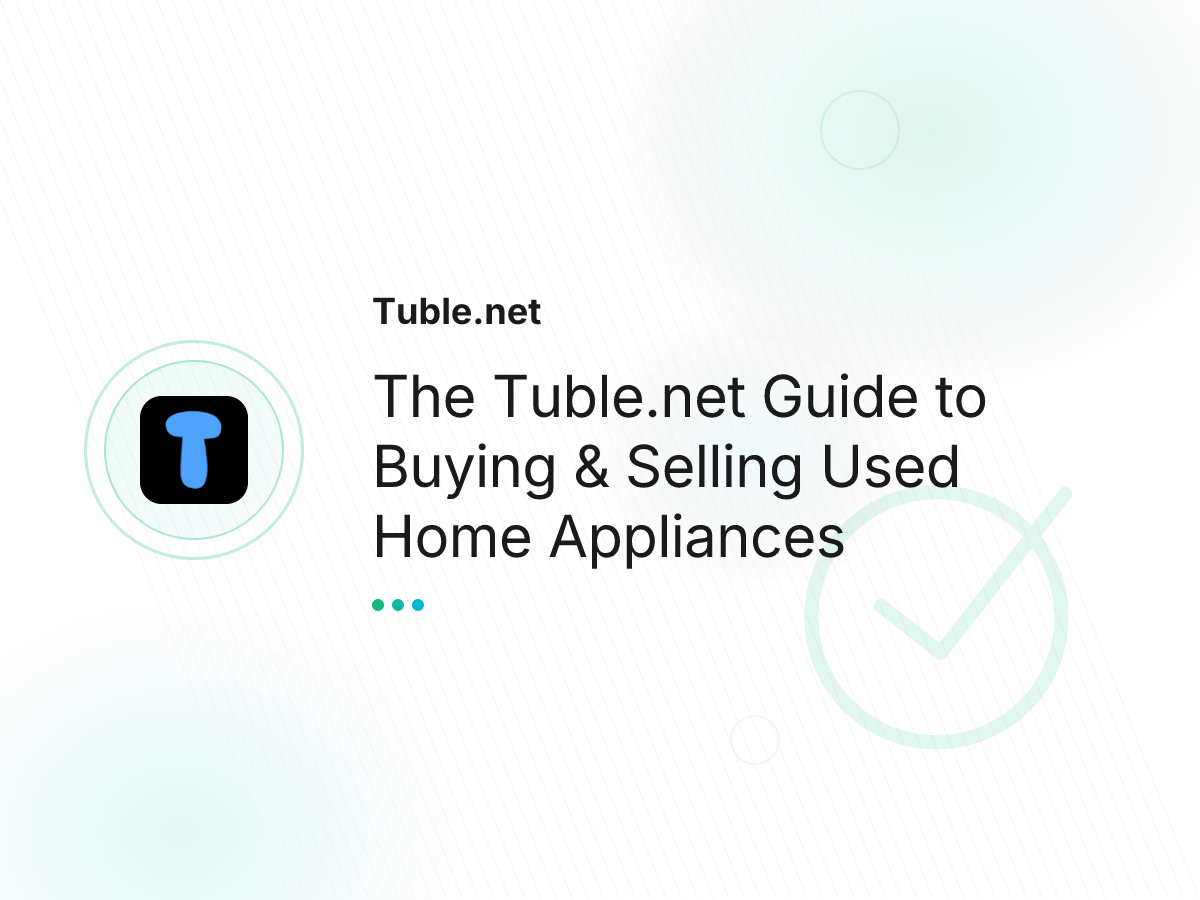 The Tuble.net Guide to Buying & Selling Used Home Appliances