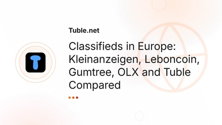 Classifieds in Europe: Kleinanzeigen, Leboncoin, Gumtree, OLX and Tuble Compared