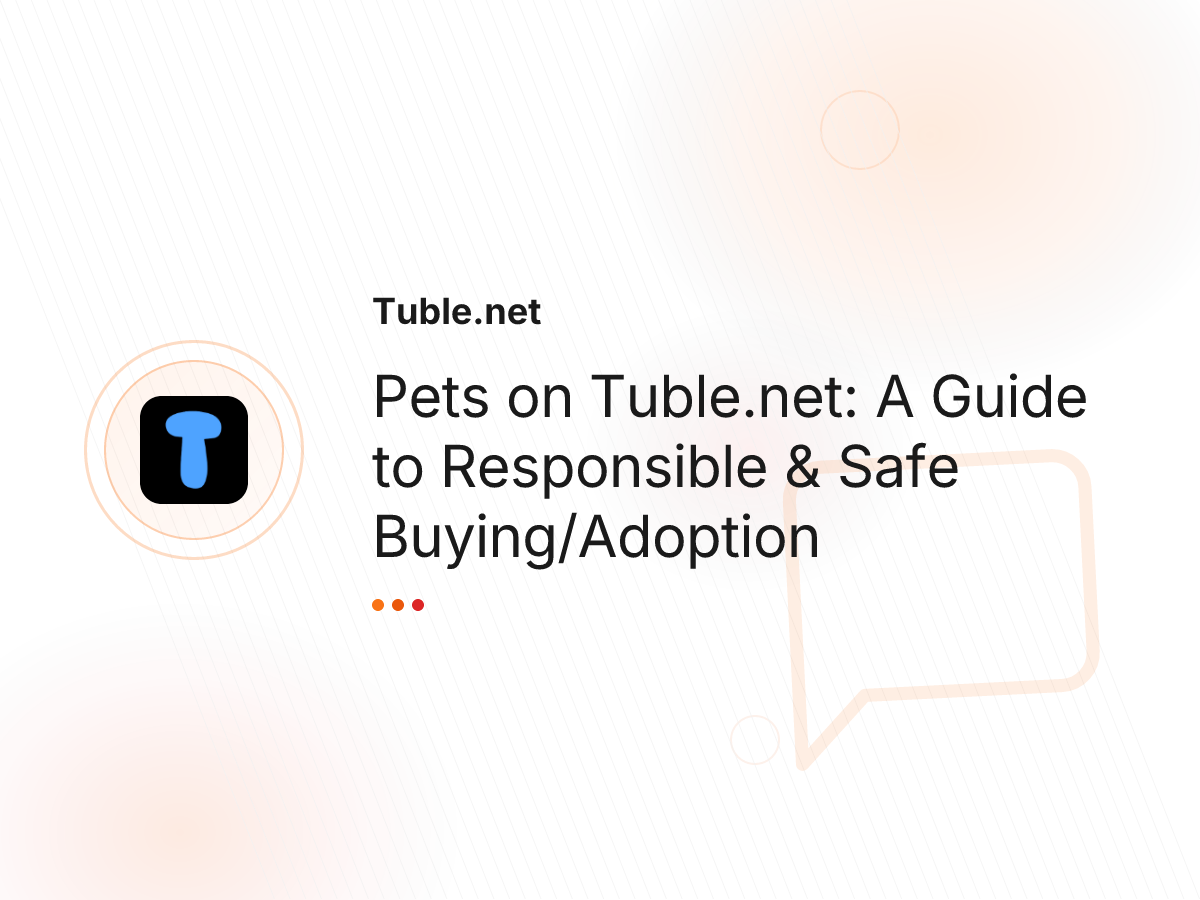 Pets on Tuble.net: A Guide to Responsible & Safe Buying/Adoption